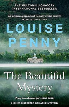 The Beautiful Mystery - (a Chief Inspector Gamache Mystery Book 8)